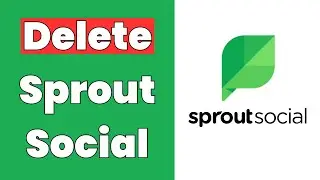 How To Delete Sprout Social Account