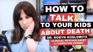 How To Talk to Kids About Death | Child Psychologist Advice for Hard Conversations With Kids