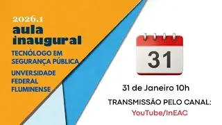 AULA INAUGURAL:  TECNÓLOGO EM SEGURANÇA PÚBLICA - 2026.1
