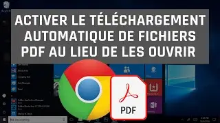 Activer le t&eacute;l&eacute;chargement automatique de fichiers PDF au lieu de les ouvrir dans Google Chrome