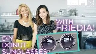 DIY Donut Sunglasses With Morgan and Friedia - EAST MEETS MORGAN Ep. 11