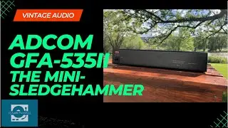Adcom GFA 535ii Amplifier Vintage Review: The Mini-Sledgehammer