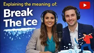 What Does &ldquo;Break the Ice&rdquo; Mean? Easy Explanation | English Podcast for Beginners