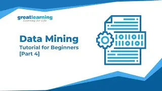 Data Mining | Tutorial for Beginners [Part 4] | Big Data Ecosystem | Great Learning
