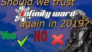 Should we trust Infinity Ward in 2019?