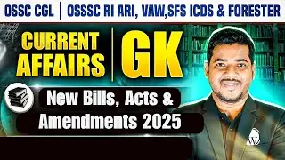 New Bills, Acts & Amendments 2025 | OSSC CGL & OSSSC CA | Important for RI ARI SFS ICDS & VAW Exams