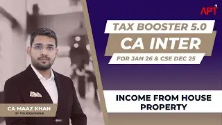 CA Inter Taxation Income from House Property |Tax Booster 5.0 |For Jan 26 & CSE Dec 25 |CA Maaz Khan