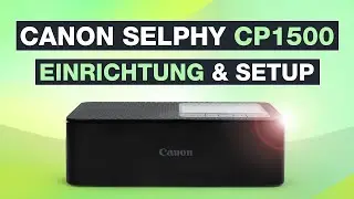 Canon Selphy CP1500 einrichten & Setup inkl. Farbband und Papier einlegen | Deutsch – Testventure