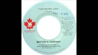 Bottom and Company - You're My Life