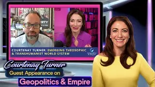 Courtenay on Geopolitics & Empire &ndash; The Emerging Theosophic & Transhumanist World System