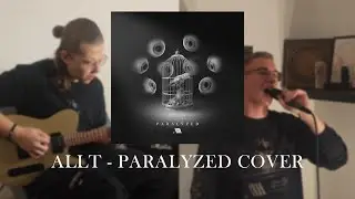 Allt - Paralyzed COVER