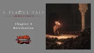 Aris Plays A Plague Tale: Innocence - Chapter 3: Retribution
