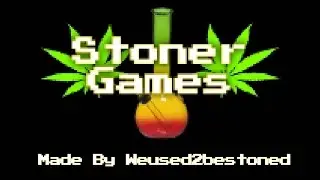 Stoner Games