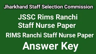 RIMS Ranchi Staff Nurse Paper || jssc Rims Ranchi  Answer key jssc Rims Ranchi Staff Nurse Paper