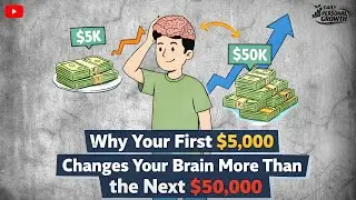 Why Your First $5,000 Changes Your Brain More Than the Next $50,000 | Money Psychology
