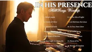 In His Presence | Deep Worship Music for Faith & Surrender