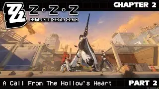Zenless Zone Zero | Chapter 2: A Call From The Hollow's Heart, Part 2 (No Commentary)