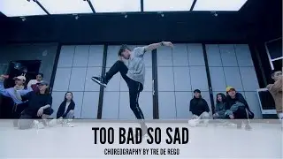 Too Bad  So Sad - Choreography by  Tre De Rego
