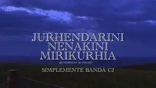 Simplemente Banda CJ- Jurhendarini Nenakini Mirikurhia