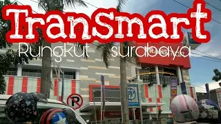 Transmart rungkut Surabaya- enjoy it