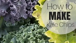 How to Make Kale Chips || Healthy Snack