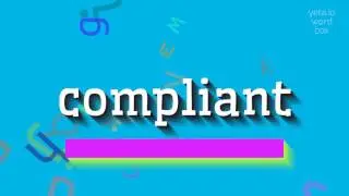 COMPLIANT - HOW TO PRONOUNCE IT?