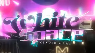 Geometry Dash - White Space by Xender Game - 100% (Mobile)