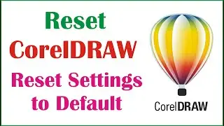 How to Reset CorelDraw Settings