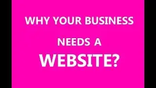 why your business needs a website?