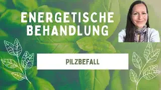 Pilzbefall energetisch behandeln