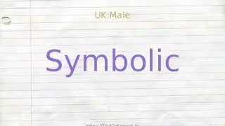 How to pronounce symbolic