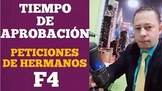 Peticiones de hermanos,tiempo de aprobación,categoría  F4