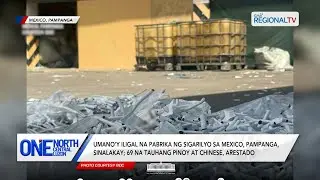Umano’y iligal na pabrika ng sigarilyo sa Mexico, Pampanga, sinalakay | One North Central Luzon