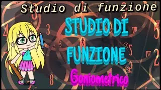 STUDIO DI FUNZIONE GONIOMETRICO