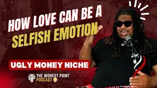 Why Love Can Be A Selfish Emotion & easily turn to Hate - Ugly Money Niche breakdown!
