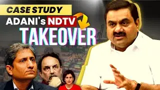 Adani's NDTV Takeover | Business Case Study