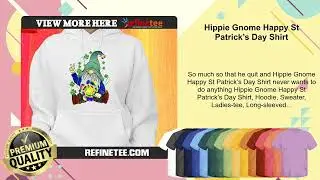 Hippie Gnome Happy St Patrick&rsquo;s Day Shirt