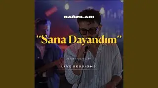 Sana Dayandım (Live Performance)