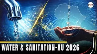 Why the African Union Chose Water for 2026