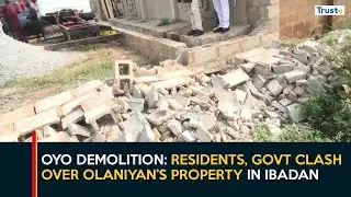 Oyo Demolition Debate: Residents, Govt Clash Over Olaniyan&rsquo;s Property in Ibadan