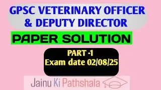 GPSC VETERINARY OFFICER & DD PAPER SOLUTION Part-1, 02/08/2025 #education 
