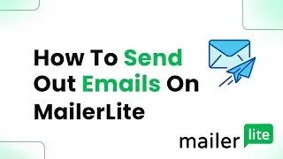How to Send Out Emails on MailerLite (Easily)