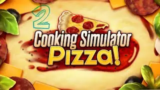 COOKING SIMULATOR PIZZA ➤ НОВЫЕ РЕЦЕПТЫ! ИНГРЕДИЕНТЫ! #2