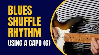 Blues rhythm guitar lesson | Use a capo to play this shuffle in G