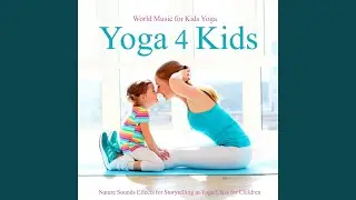 In the Forest - Soothing Nature Sounds for Kids Yoga Stories