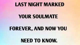 LAST NIGHT MARKED YOUR SOULMATE FOREVER, AND NOW YOU NEED TO KNOW.