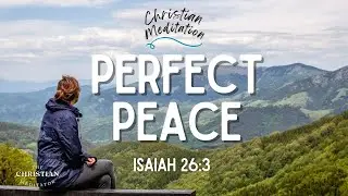 Let Jesus Guide You to Perfect Peace - Meditation