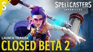SPELLCASTERS CHRONICLES | CLOSED BETA 2 LAUNCH TRAILER