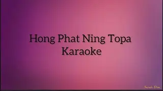Hong Phat Ning Topa - karaoke