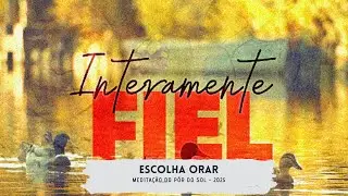 MEDITA&Ccedil;&Atilde;O DO P&Ocirc;R DO SOL | 14.11.2025